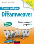 Jean-Marie Cocheteau - Travaux pratiques avec Dreamweaver - Toutes versions CS jusqu'à CS5.