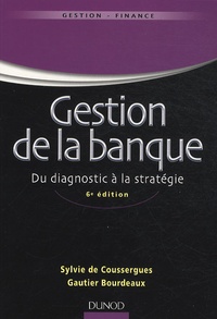 Sylvie de Coussergues et Gautier Bourdeaux - Gestion de la banque - Du diagnostic à la stratégie.