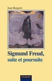 Jean Bergeret - Sigmund Freud, suite et poursuite.