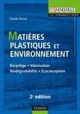 Claude Duval - Matières plastiques et environnement - 2e éd. - Recyclage. Biodégradabilité. Valorisation.