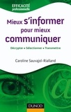 Caroline Sauvajol-Rialland - Mieux s'informer pour mieux communiquer - Maîtriser l'information pour mettre en place une communication efficace.