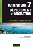 William Bories et Jean-Sébastien Duchêne - Windows 7, Déploiement et Migration - Avec MDT 2010 et SCCM 2007 R2.