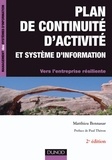 Matthieu Bennasar - Plan de continuité d'activité et système d'information -2e éd. - Vers l'entreprise résiliente.