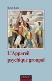 René Kaës - L'appareil psychique groupal - 3e édition.