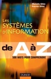 Michelle Gillet et Patrick Gillet - Les systèmes d'information de A à Z.
