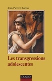 Jean-Pierre Chartier - Les transgressions adolescentes.