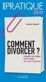 Laurence Gauvenet - Comment divorcer ? - Connaître les étapes et les écueils pour réussir sa séparation.