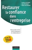 Frédéric Petitbon et Alain Reynaud - Restaurer la confiance dans l'entreprise - Renouveler le lien entre employeur et collaborateurs.