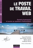 Arnaud Deslandes et Jean-Claude Grosjean - Le poste de travail Web - Portail d'entreprise et accès au système d'information.