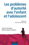 Francis Ancibure et Marivi Galan-Ancibure - Les problèmes d'autorité avec l'enfant et l'adolescent.