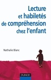 Nathalie Blanc - Lecture et habiletés de compréhension chez l'enfant.