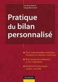 Jacques Aubret et Serge Blanchard - Pratique du bilan personnalisé - 2ème édition - Tests, entretiens, portfolios, évaluations, expertise.