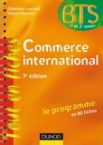 Ghislaine Legrand et Hubert Martini - Commerce international - Le programme en 80 fiches.