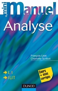 Charlotte Scribot et François Liret - Mini Manuel d'analyse - Cours et Exercices corrigés.