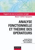 Hervé Queffélec et Josette Charles - Analyse fonctionnelle et théorie des opérateurs - Rappels de cours et exercices corrigés.