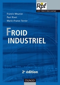 Francis Meunier et Paul Rivet - Froid industriel - 2ème édition.