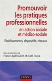 Francis Batifoulier et Noël Touya - Promouvoir les pratiques professionnelles - en action sociale et médico-sociale.