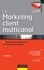 Yan Claeyssen et Anthony Deydier - Le Marketing client multicanal - Prospection, fidélisation et reconquête du client.