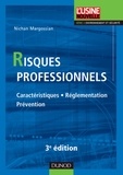 Nichan Margossian - Risques professionnels - Caractéristiques - Réglementation - Prévention.