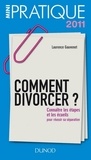 Laurence Gauvenet - Comment divorcer ? - Connaître les étapes et les écueils : pour réussir sa séparation.