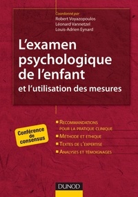 Robert Voyazopoulos et Léonard Vannetzel - L'examen psychologique de l'enfant et l'utilisation des mesures - Conférence de consensus.