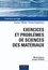 Michel Dupeux et Jacques Gerbaud - Exercices et problèmes de sciences des matériaux.