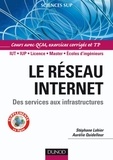 Aurélie Quidelleur et Stéphane Lohier - Le réseau Internet - Des services aux infrastructures.