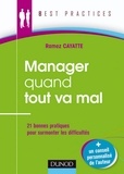 Ramez Cayatte - Manager quand tout va mal - 21 bonnes pratiques pour surmonter les difficultés.