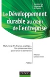 Emmanuelle Reynaud - Le développement durable au coeur de l'entreprise - Marketing, RH, finance, stratégie... Des pistes concrètes pour lancer la démarche.