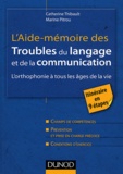 Catherine Thibault et Marine Pitrou - L'aide-mémoire des troubles du langage et de la communication - L'orhophonie à tous les âges de la vie.