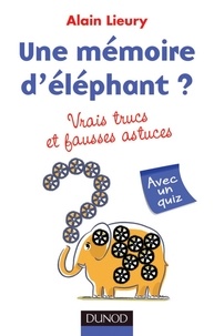 Une mémoire d'éléphant ? vrais trucs et fausses astuces.