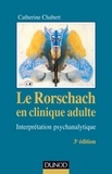 Catherine Chabert - Le Rorschach en clinique adulte - Interprétation psychanalytique.