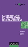 Jean Nizet et François Pichault - La coordination du travail dans les organisations.