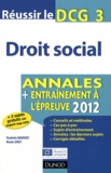 Paulette Bauvert et Nicole Siret - Réussir le DCG 3 Droit social - Annales + entrainement à l'épreuve.