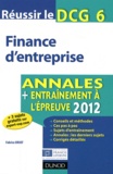 Fabrice Briot - Réussir le DCG 6 Finance d'entreprise - Annales + entrainement à l'épreuve.