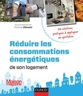 Florence Clément - Réduire les consommations énergétiques de son logement - 100 solutions pratiques - 100 solutions pratiques à appliquer au quotidien.