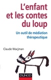 Claude Wacjman - L'enfant et les contes du loup - Un outil de médiation thérapeutique.