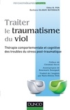 Edna B. Foa et Barbara Olasov Rothbaum - Traiter le traumatisme du viol - Thérapie comportementale et cognitive des troubles du stress post-traumatique.