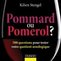Kilien Stengel - Pommard ou Pomerol ? - 500 questions pour tester votre quotient oenologique.