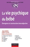 Denis Mellier et Albert Ciccone - La vie psychique du bébé.