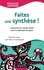 Michelle Fayet et Jean-Denis Commeignes - Faites une synthèse ! - L'essentiel en temps limité avec la méthode Octopus.