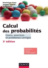 Dominique Foata et Aimé Fuchs - Calcul des probabilités - 3e édition - Cours, exercices et problèmes corrigés.