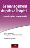Thierry Nobre et Patrick Lambert - Le management de pôles à lhôpital - Regard croisés, enjeux et défis.