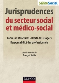 François Vialla - Jurisprudences du secteur social et médico-social.