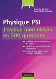 François Clausset et Anne Muller-Clausset - Physique PSI - J'évalue mon niveau en 500 questions.