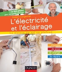 Robert Longechal - L'électricité et l'éclairage - J’installe, je pose, je change, je répare.