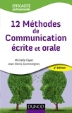 Michelle Fayet et Jean-Denis Commeignes - 12 méthodes de communication écrite et orale.