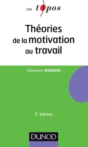 Salvatore Maugeri - Théories de la motivation au travail.