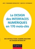  APCI - Le design des interfaces numériques en 170 mots-clés - Des interactions Homme-Machine au design interactif.