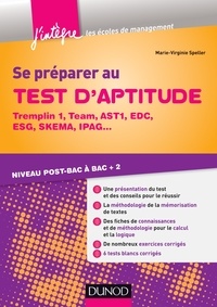 Marie-Virginie Speller - Se préparer au test d'aptitude - Tremplin 1, Team, AST1, EDC, ESG, SKEMA - Niveau post-bac à bac + 2.
